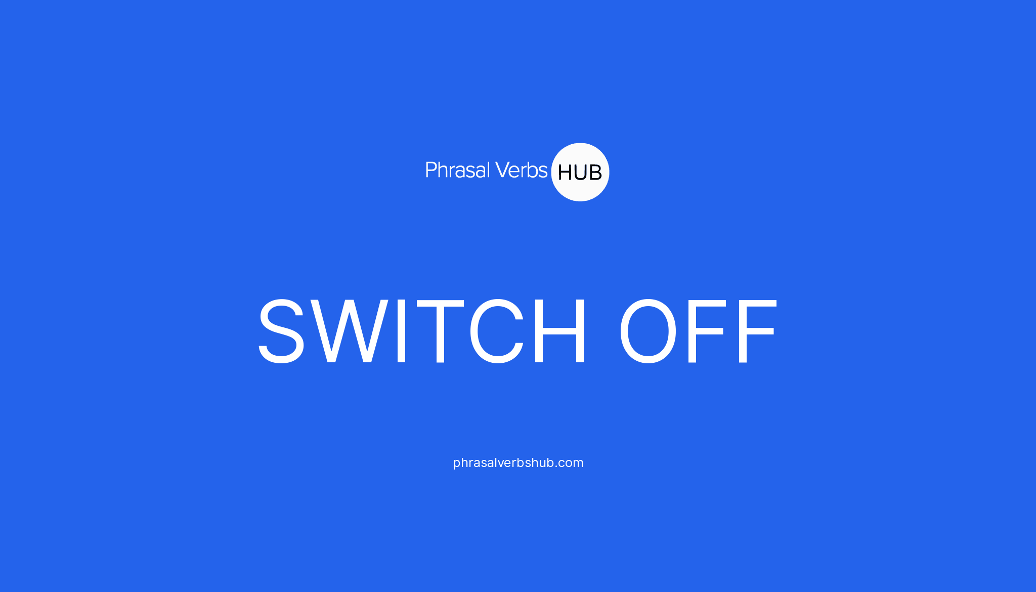 switch-off-phrasal-verb-meaning-examples